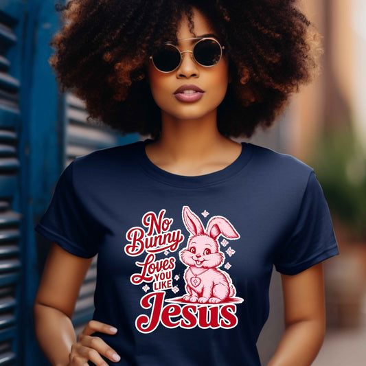 No Bunny Loves You Like Jesus T-shirt